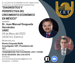 Conferencia Magistral: “DIAGNÓSTICO Y PERSPECTIVAS DEL CRECIMIENTO ECONÓMICO EN MÉXICO”