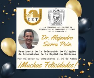 Felicitaciones Presidente de la Federación de Colegios de Economistas de la República Mexicana