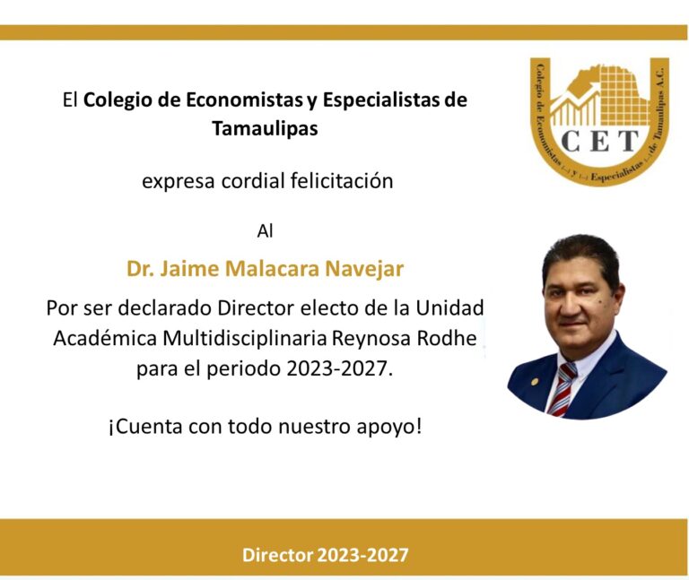 Felicitaciones al Director  de la Unidad Académica Multidisciplinaria Reynosa (Rodhe 2023-2027)