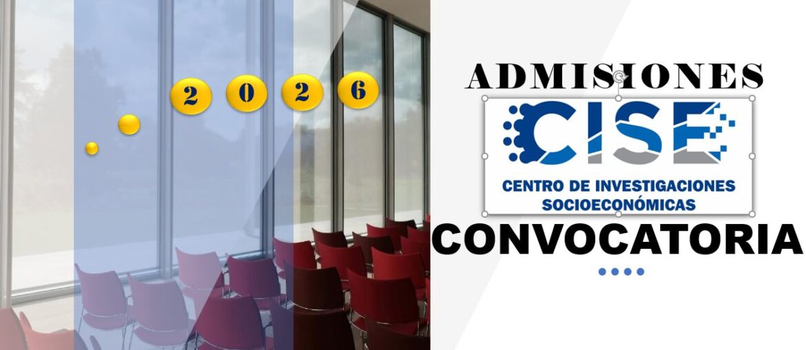 ¡Convocatorias Abiertas! para ingresar a los programas de Maestría en Economía Regional y Doctorado en Economía Regional del CISE-UADEC.